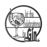 Let the celebrations Be Gin