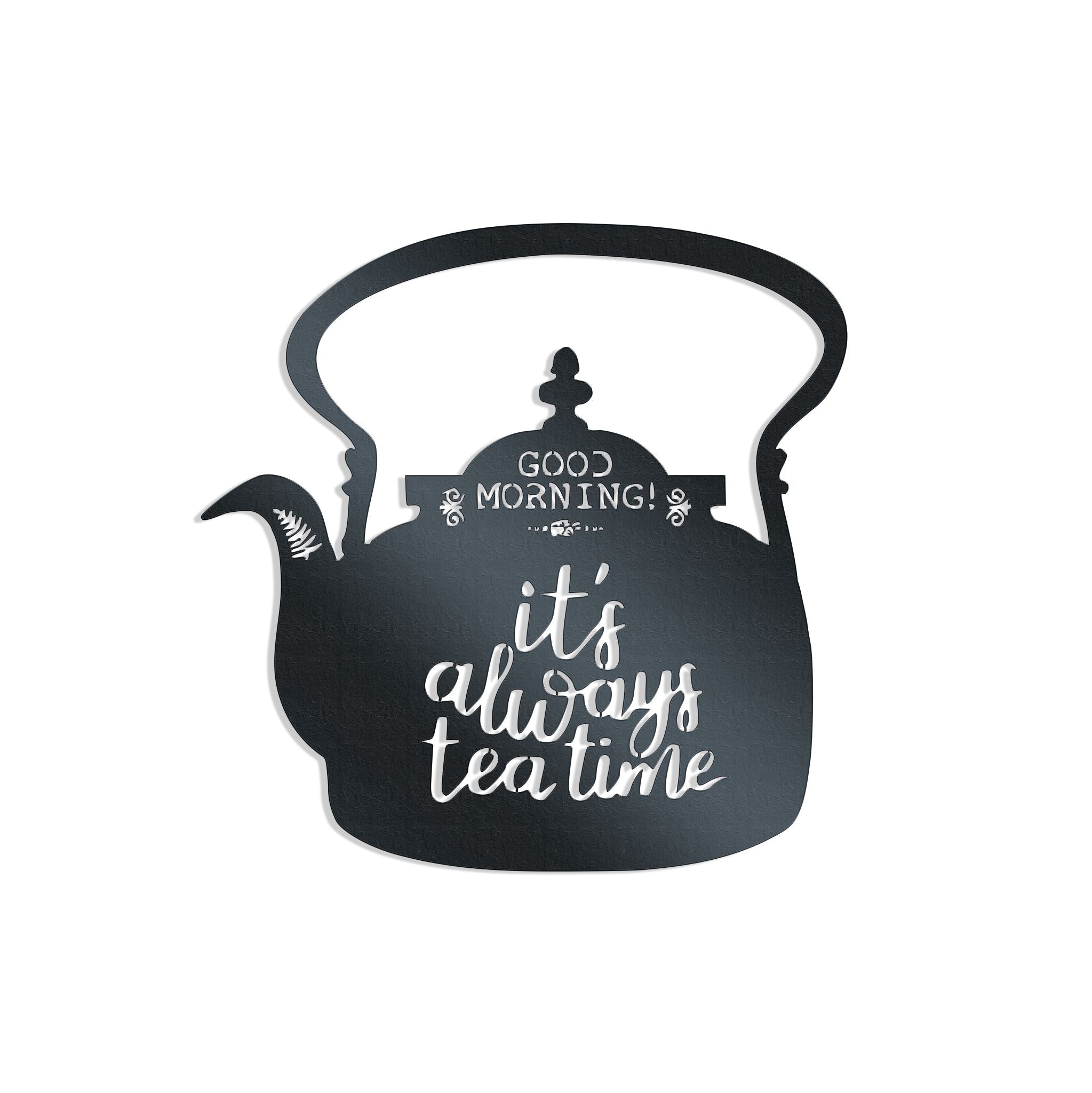 Metal wall decor of a tea pot with wording Good Morning its always tea time